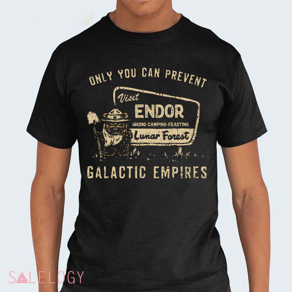 Ewok Endor National Park Protect Our Forest Only You Can Prevent Galactic Empires Shirt
