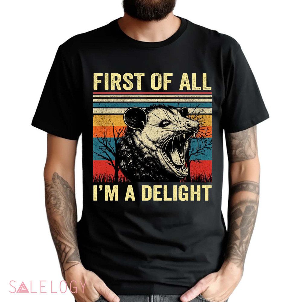 First Of All I'm A Delight Vintage Shirt
