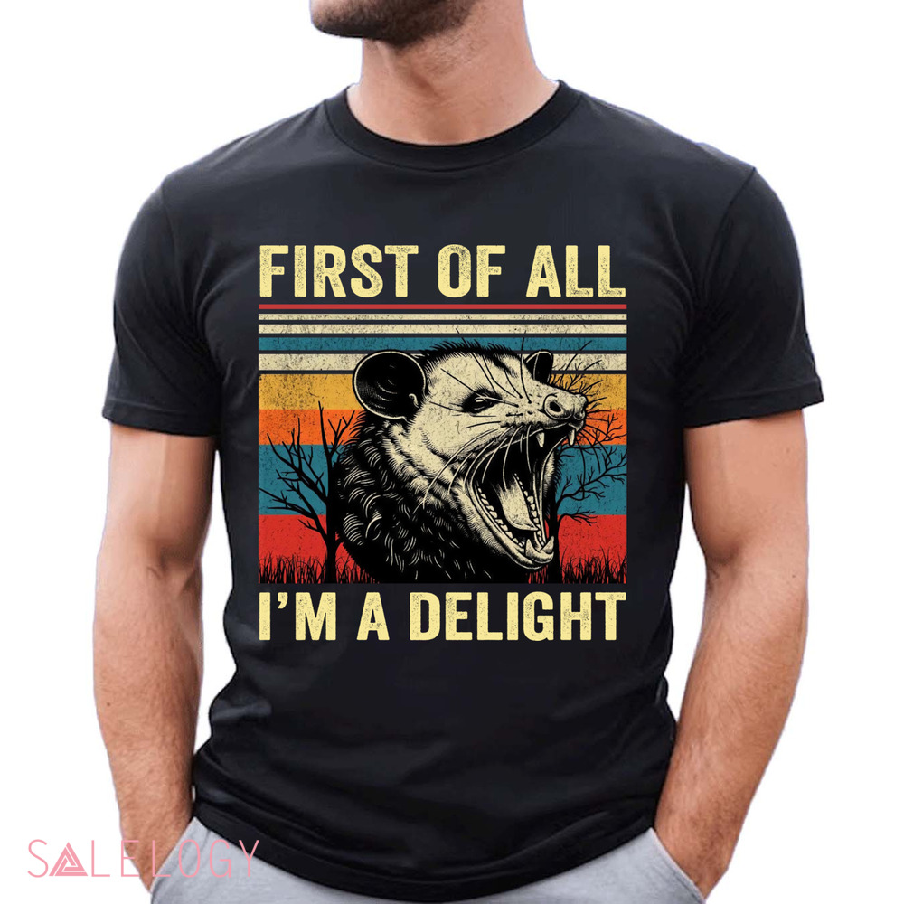 First Of All I'm A Delight Vintage Shirt