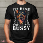 I’m Here For The Bussy Shirt