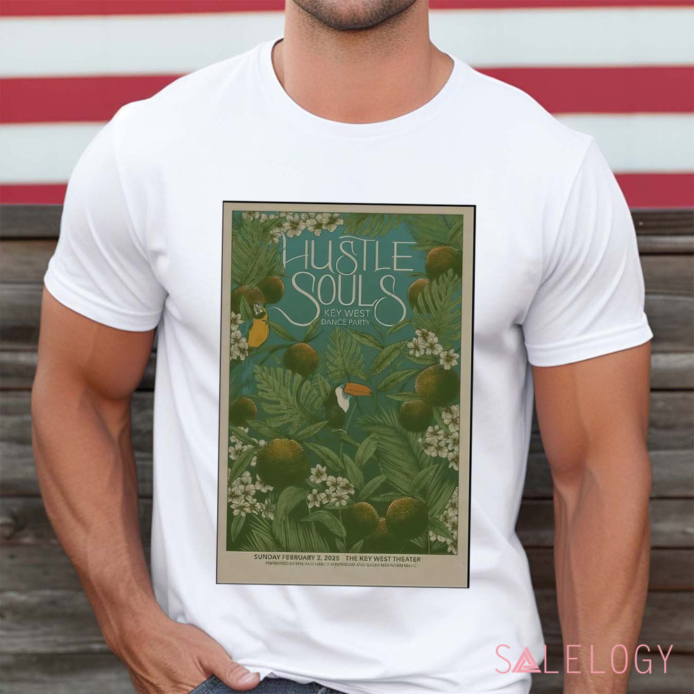 Hustle Souls Key West Dance Party Key West Theater in Key West FL Feb 2 2025 Poster Shirt
