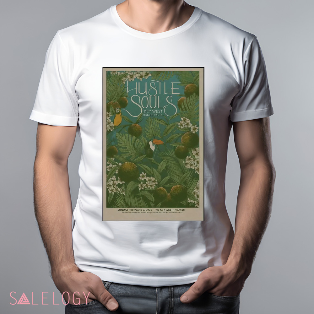 Hustle Souls Key West Dance Party Key West Theater in Key West FL Feb 2 2025 Poster Shirt