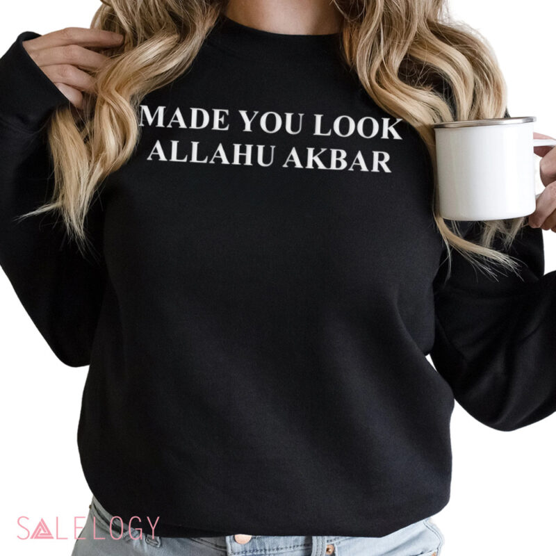 Made You Look Allahu Akbar Shirt