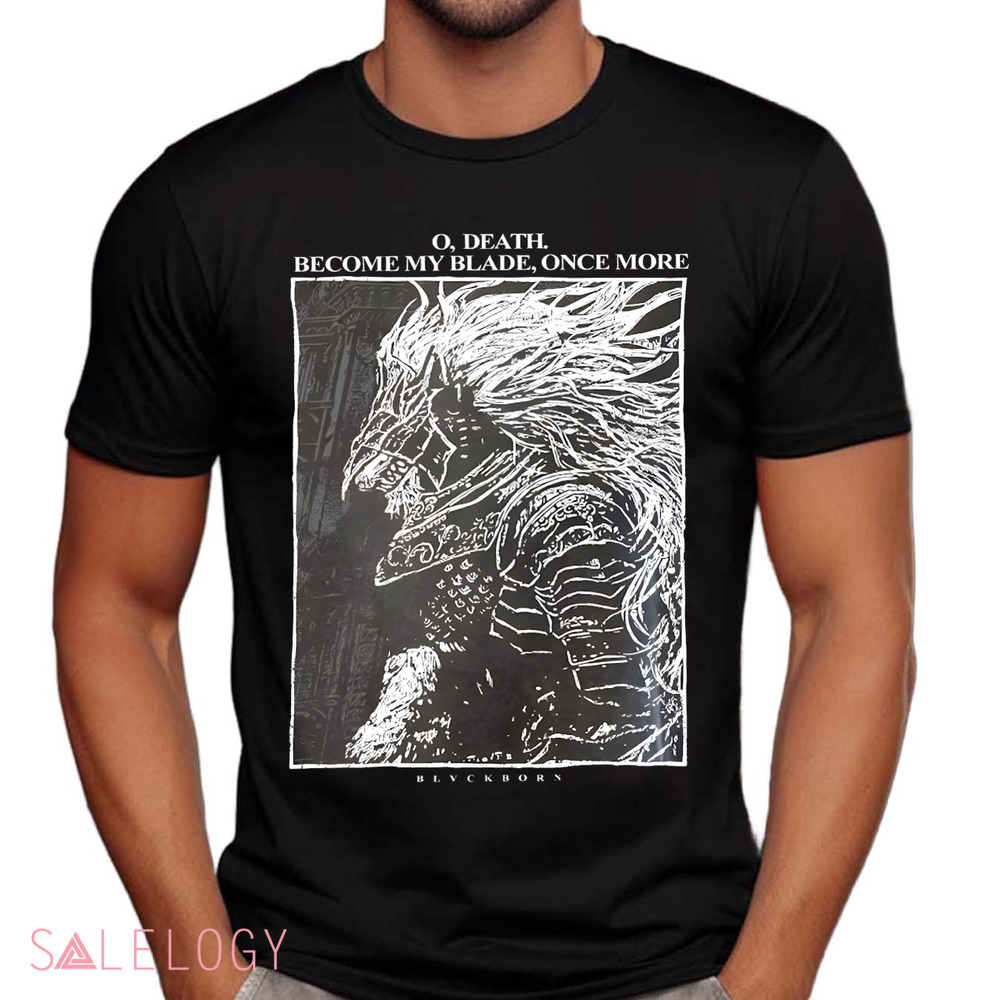 Maliketh The Black Blade O Death Become My Blade Once More Shirt