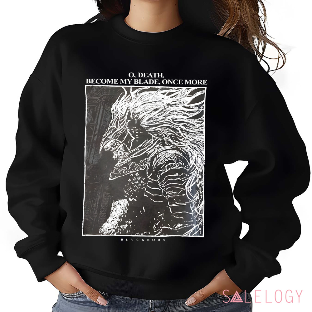 Maliketh The Black Blade O Death Become My Blade Once More Shirt