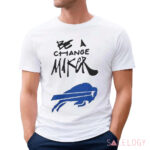 Bills Be A Change Maker Shirt