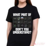 Airplane Airline Pilot What Part Of Don't You Understand Shirt