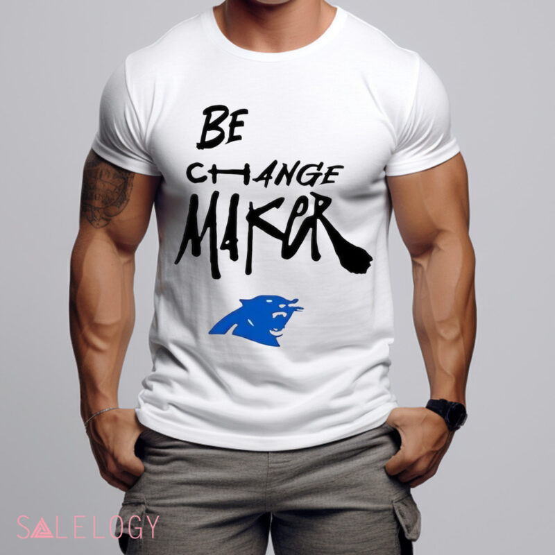 Panthers Be Change Maker Shirt