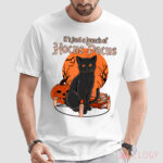 Black Cat It's Just a Bunch of Hocus Pocus Shirt