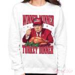 Trump Winner Winner Turkey Dinner Thanksgiving Shirt