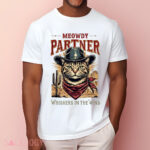 Meowdy Partner Cowboy Cat Whiskers In The Wind Shirt