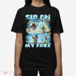 Ice Age Sid on my Face Shirt