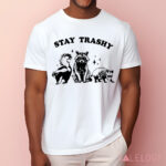 Raccoon Stay Trashy Shirt