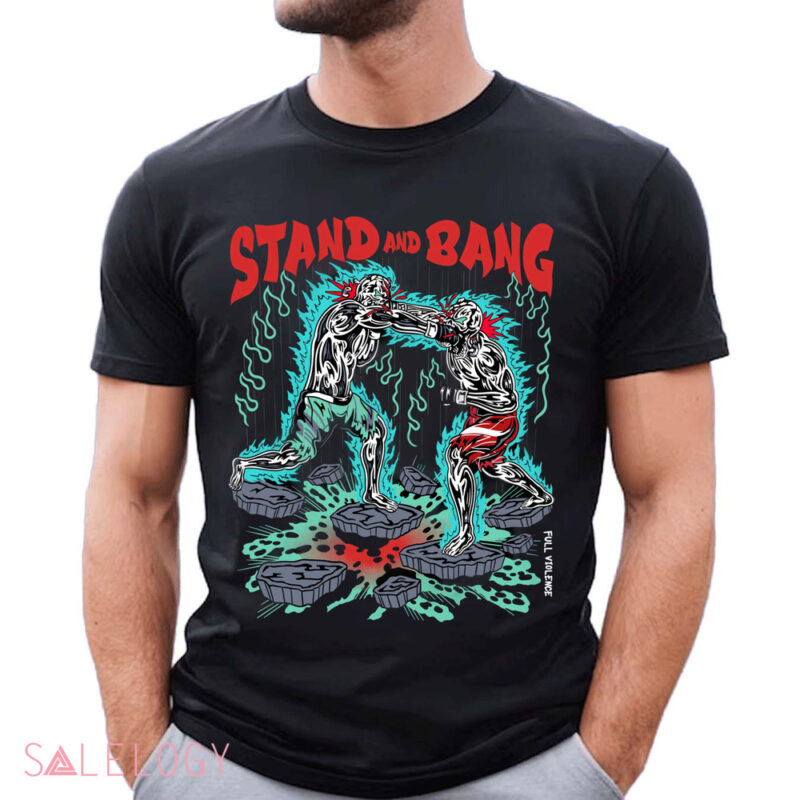 Stand And Bang Classic Shirt