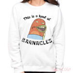 SpongeBob SquarePants This Is A Load Of Barnacles Shirt