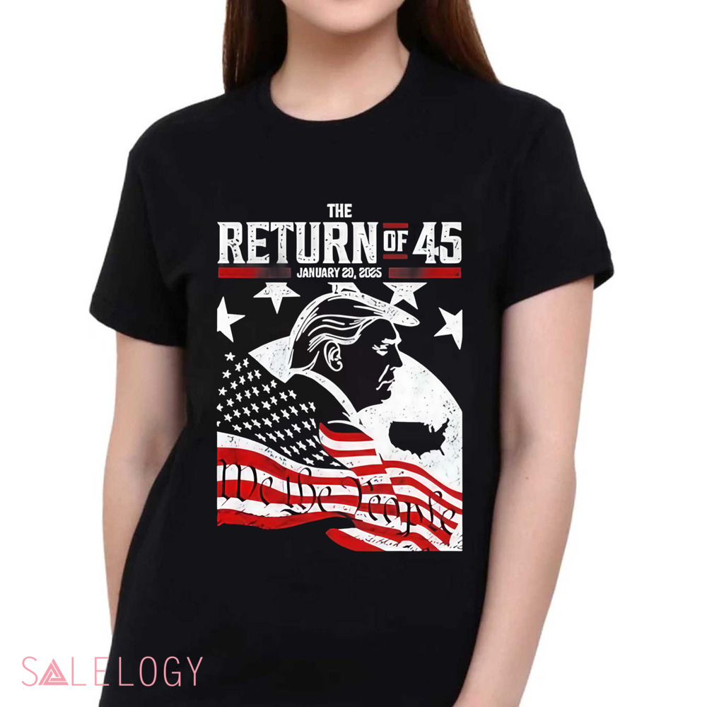 Trump The Return Of 45 January 20 2025 Shirt