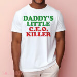 Daddy's Little CEO Killer Shirt