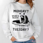 Raccoon Monday What’s Next Tuesday Shirt