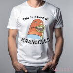 SpongeBob SquarePants This Is A Load Of Barnacles Shirt