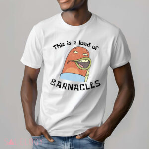 SpongeBob SquarePants This Is A Load Of Barnacles Shirt