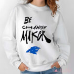 Panthers Be Change Maker Shirt