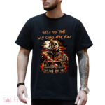 Michael Myers Get A Man That Will Chase After You Horror Shirt