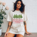 Tree Tops Glisten and Children Listen to Nothing Shirt