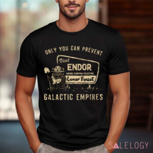 Ewok Endor National Park Protect Our Forest Only You Can Prevent Galactic Empires Shirt