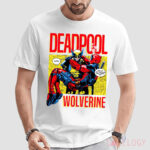 Deadpool Wolverine Did We Just Become Best Bubs Nope Shirt