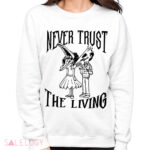 Never Trust The Living Shirt