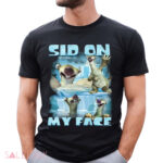 Ice Age Sid on my Face Shirt