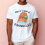 SpongeBob SquarePants This Is A Load Of Barnacles Shirt