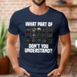 Airplane Airline Pilot What Part Of Don't You Understand Shirt