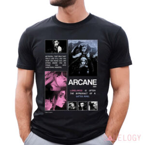 Arcane loneliness is often the byproduct of a gifted mind shirt