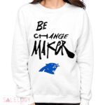 Panthers Be Change Maker Shirt