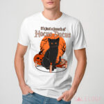 Black Cat It's Just a Bunch of Hocus Pocus Shirt