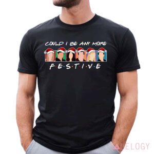 Could I Be Any More Festive Friends Vintage Shirt