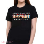 Could I Be Any More Festive Friends Vintage Shirt