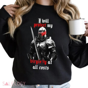 I will protect my Virginity at all costs shirt