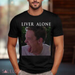 Stu Macher Liver Alone Scream Horror Movie Meme Shirt