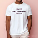 Self Love Should Have Been Your First Love Shirt