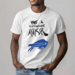 Bills Be A Change Maker Shirt