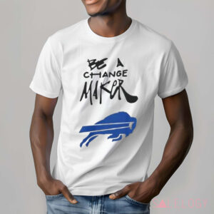 Bills Be A Change Maker Shirt