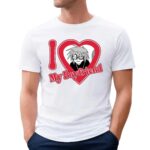 Randal Ranfren I Love My Boyfriend Shirt