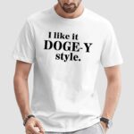 I like it DOGE-Y style T Shirt