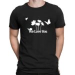We Love You Shirt