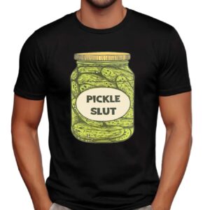 Pickle Slut Shirt
