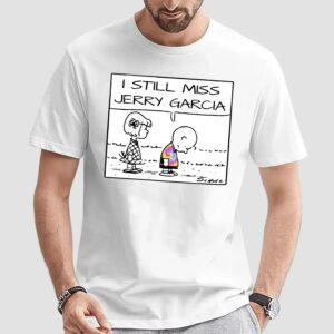 Snoopy I Still Miss Jerry Garcia Shirt