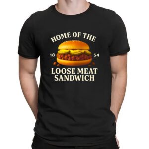 Home Of The Loose Meat Sandwich 1854 Skippers Loose Meat T Shirt