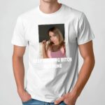 4Custom Keep Walking Bitch He's Mine T Shirt